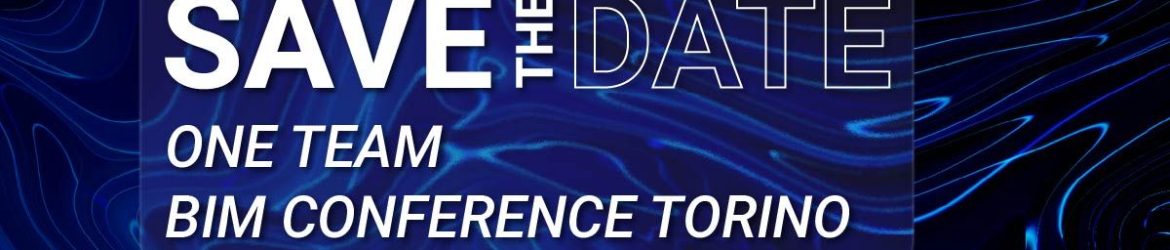 One Team BIM Conference Torino Save the date